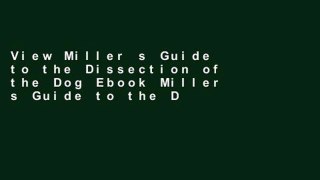 View Miller s Guide to the Dissection of the Dog Ebook Miller s Guide to the Dissection of the Dog
