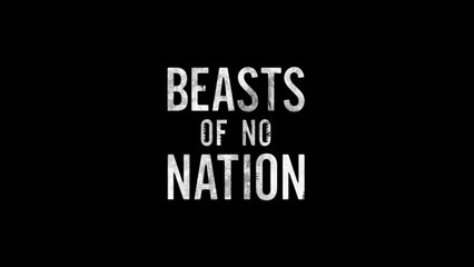 Beasts of No Nation - Bande-annonce VOST