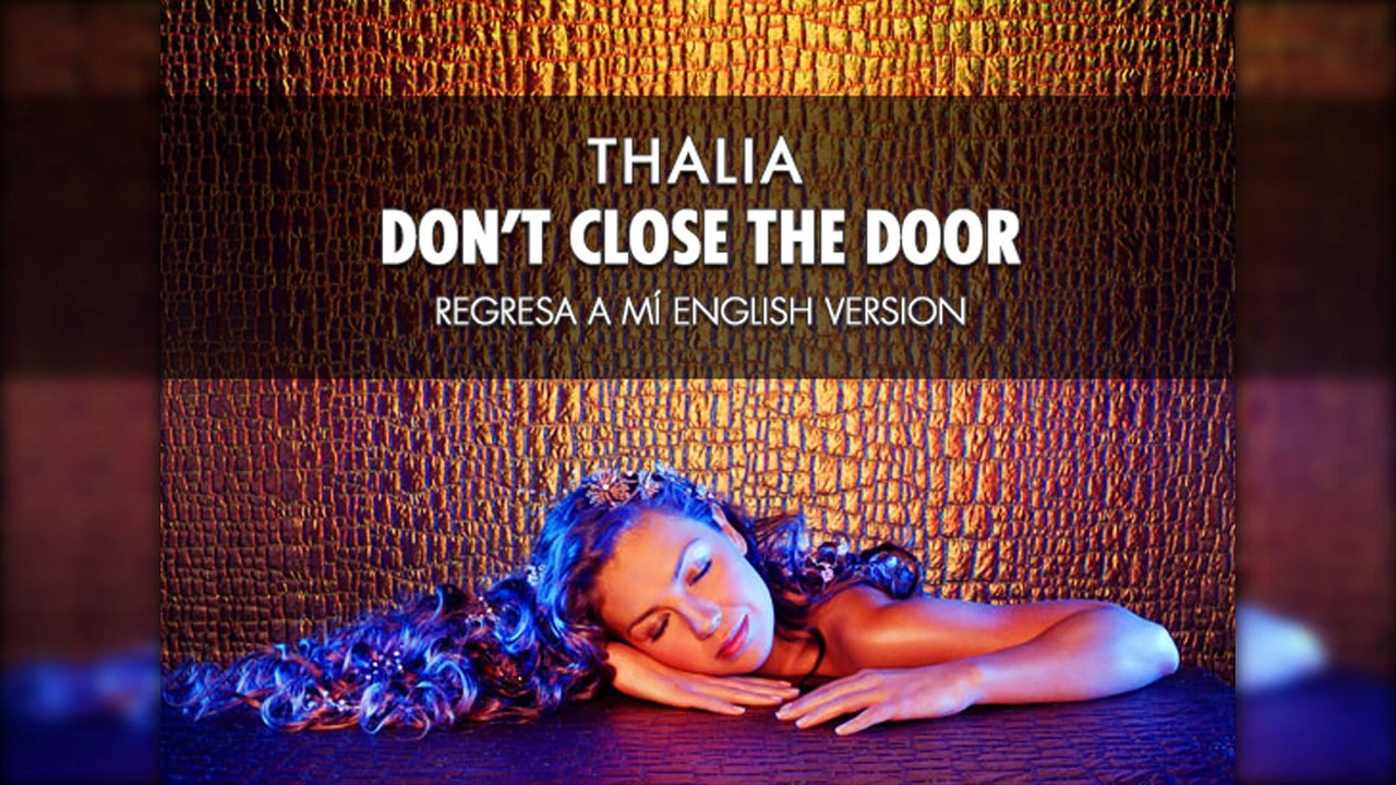 Don't Close The Door — Thalía (Regresa a Mi English Version)