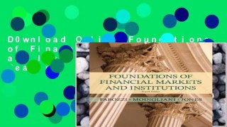 D0wnload Online Foundations of Financial Markets and Institutions P-DF Reading