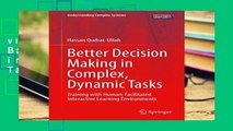 viewEbooks & AudioEbooks Better Decision Making in Complex, Dynamic Tasks: Training with