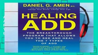 AudioEbooks Healing ADD: The Breakthrough Program That Allows You to See and Heal the 7 Types of