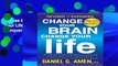 Access books Change Your Brain, Change Your Life: The Breakthrough Program for Conquering Anxiety,