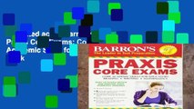 Unlimited acces Barron s Praxis Core Exams: Core Academic Skills for Educators Book