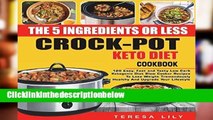 D0wnload Online The 5-Ingredient or Less Keto Diet Crock Pot Cookbook: 120 Easy, Fast and Tasty