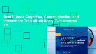 Best E-book Cognition, Communication and Interaction: Transdisciplinary Perspectives on