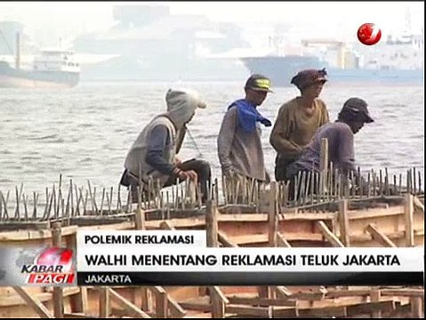WALHI Menentang Keras Reklamasi di Pantai Utara Jakarta