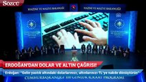 Erdoğan'dan Dolar ve Altın çağrısı!