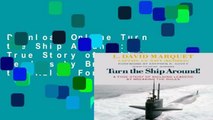 D0wnload Online Turn the Ship Around!: A True Story of Building Leaders by Breaking the Rules For