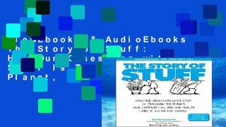 viewEbooks & AudioEbooks The Story of Stuff: How Our Obsession with Stuff Is Trashing the Planet,