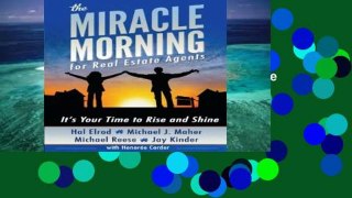 Get Full The Miracle Morning for Real Estate Agents: It s Your Time to Rise and Shine: Volume 2