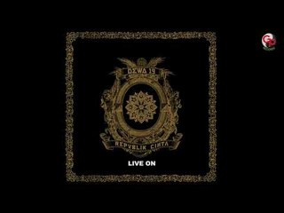 Dewa 19 - Live On (Official Audio)