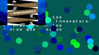 Reading Online Los innovadores/The Innovators: La historia de los genios que crearon el