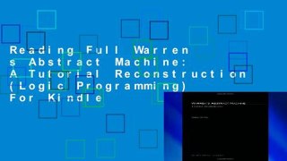 Reading Full Warren s Abstract Machine: A Tutorial Reconstruction (Logic Programming) For Kindle