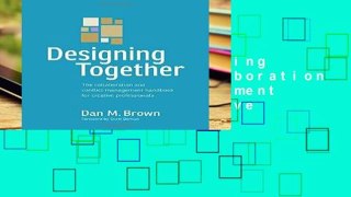 Reading Full Designing Together: The collaboration and conflict management handbook for creative