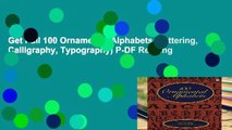 Get Full 100 Ornamental Alphabets (Lettering, Calligraphy, Typography) P-DF Reading