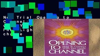 New Trial Opening to Channel: How to Connect with Your Guide (Birth Into Light) free of charge