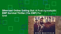 D0wnload Online Getting Out: A Post-Apocalyptic EMP Survival Thriller (The EMP) For Ipad