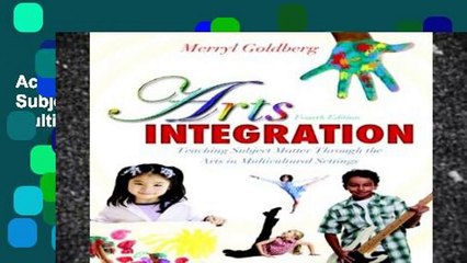 Access books Arts Integration: Teaching Subject Matter through the Arts in Multicultural Settings