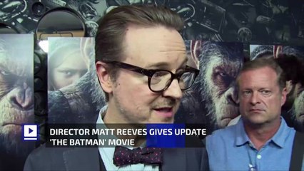 Director Matt Reeves Gives Update On 'The Batman' Movie
