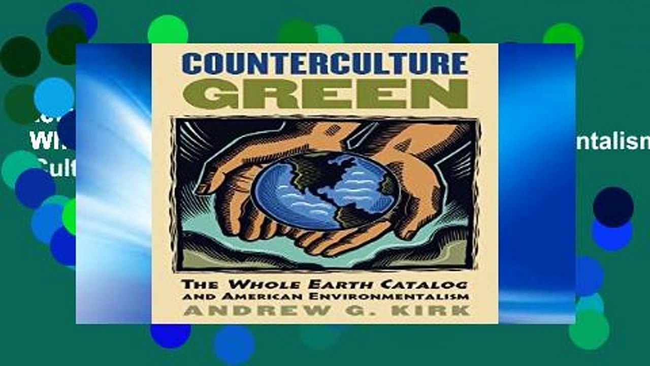 New Trial Counterculture Green: The  Whole Earth Catalog  and American Environmentalism (Culture