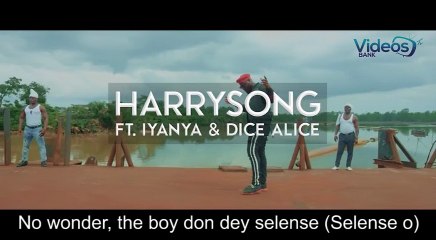 VBTV : HARRYSONG  - SELENSE FT. IYANYA, DICE AILES - VIDEOSBANKTV - Video with lyrics