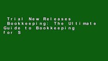 Trial New Releases  Bookkeeping: The Ultimate Guide to Bookkeeping for Small Business  Review