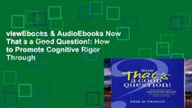 viewEbooks & AudioEbooks Now That s a Good Question!: How to Promote Cognitive Rigor Through