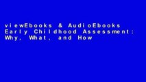 viewEbooks & AudioEbooks Early Childhood Assessment: Why, What, and How D0nwload P-DF