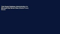 Trial Oracle Database Administration for Microsoft Sql Server Dbas (Oracle Press) Ebook