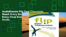 AudioEbooks Flip Your Classroom: Reach Every Student in Every Class Every Day For Kindle