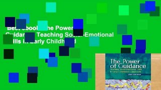 Best ebook  The Power of Guidance: Teaching Social-Emotional Skills in Early Childhood