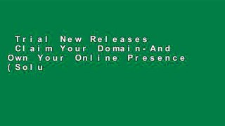 Trial New Releases  Claim Your Domain-And Own Your Online Presence (Solutions)  Best Sellers Rank