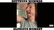 SOUTHERN MOMMAS: GLORIOUS MOMENT! LOL FUNNY LAUGH COMEDY DARREN KNIGHT