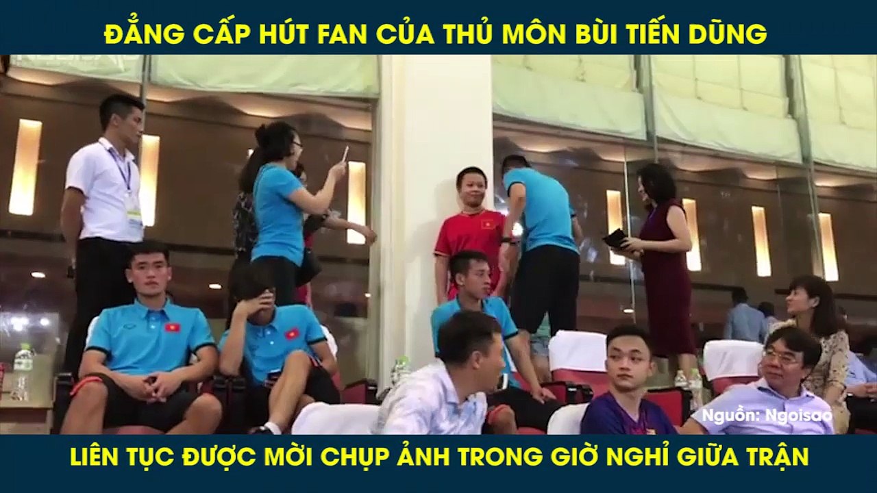 ĐẲNG CẤP HÚT FAN CỦA THỦ MÔN BÙI TIẾN DŨNG