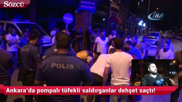 Ankara’da pompalı tüfekli saldırganlar dehşet saçtı!