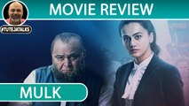 MULK | Movie Review | Rishi Kapoor | Taapsee Pannu