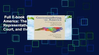 Full E-book  Gerrymandering in America: The House of Representatives, the Supreme Court, and the