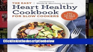 D0wnload Online The Easy Heart Healthy Cookbook for Slow Cookers: 130 Prep-And-Go Low-Sodium