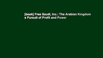 [book] Free Saudi, Inc.: The Arabian Kingdom s Pursuit of Profit and Power