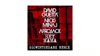 David Guetta Hey Mama (GLOWINTHEDARK remix sneak peek) ft Nicki Minaj, Bebe Rexha & Afroja