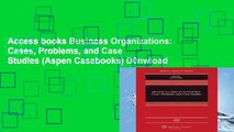 Access books Business Organizations: Cases, Problems, and Case Studies (Aspen Casebooks) D0nwload