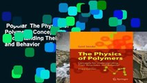 Popular  The Physics of Polymers: Concepts for Understanding Their Structures and Behavior  Full