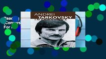 Reading Full Andrei Tarkovsky: Interviews (Conversations with Filmmakers Series) For Kindle