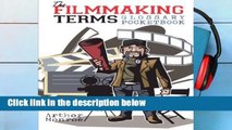 Get Ebooks Trial The Filmmaking Terms Glossary Pocketbook: A Must Have on Every Movie Set P-DF
