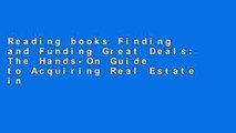 Reading books Finding and Funding Great Deals: The Hands-On Guide to Acquiring Real Estate in Any