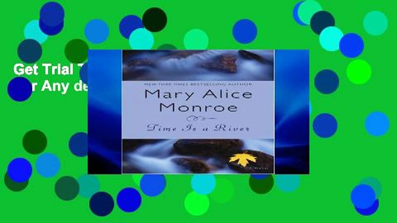 Get Trial Time Is a River For Any device