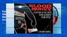 Full Trial Blood Money: A History of the First Teen Slasher Film Cycle any format