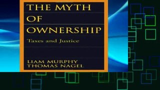 Reading Full The Myth of Ownership: Taxes and Justice For Kindle