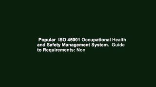 Popular  ISO 45001 Occupational Health and Safety Management System.  Guide to Requirements: Non